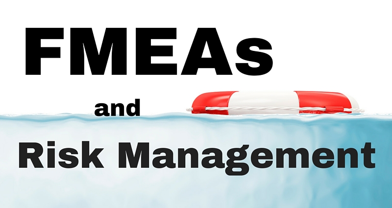 FMEAs and Risk Management